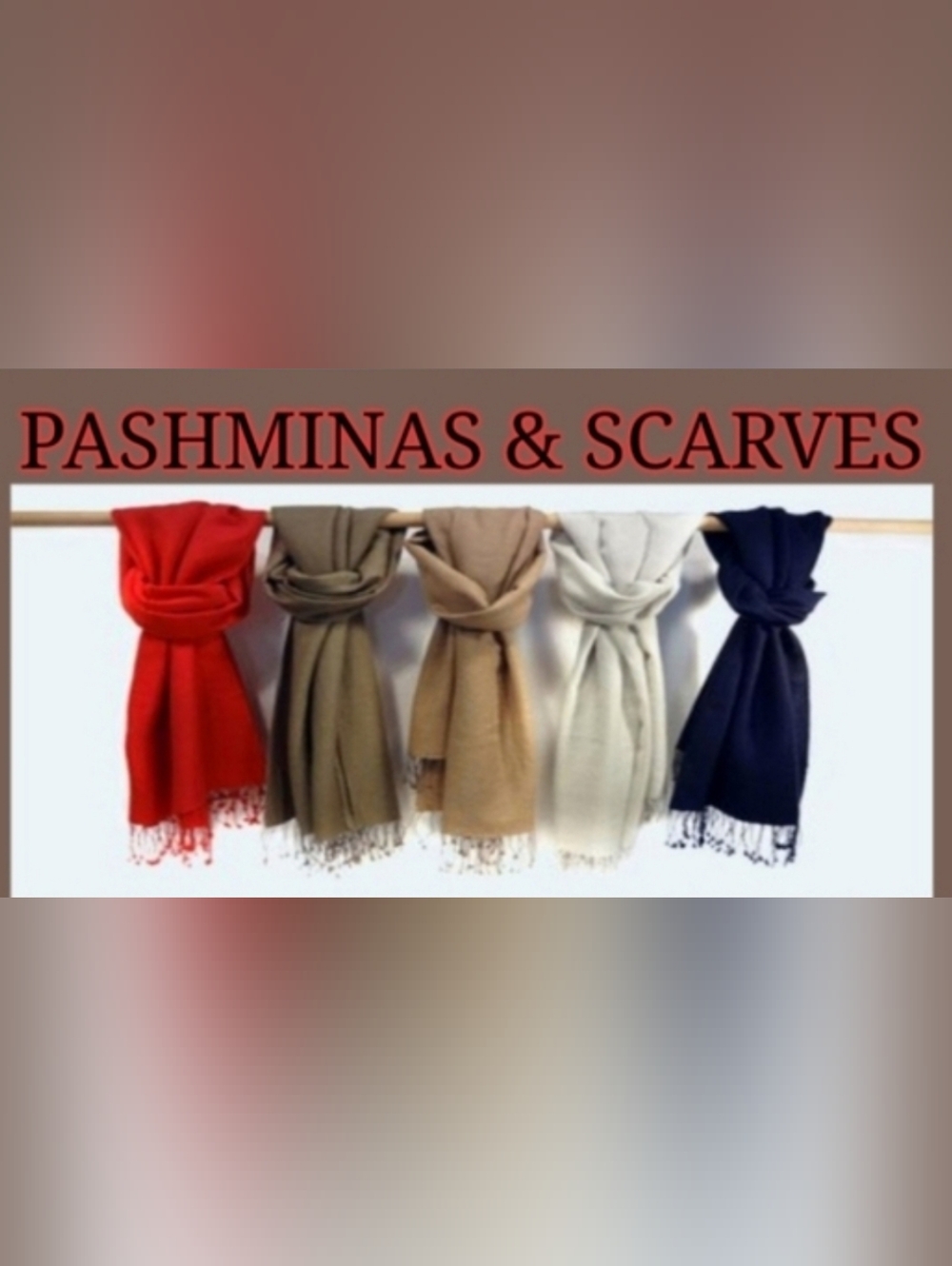 PASHMINAS & SCARVES